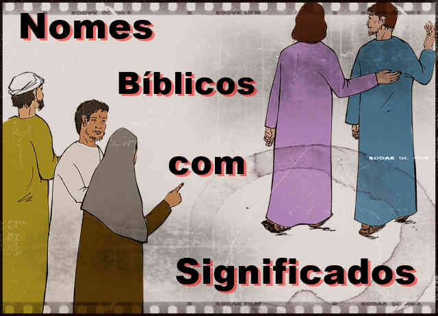 nomes biblicos masculinos e seus significados