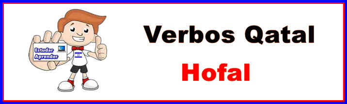 Verbos Hofal Qatal